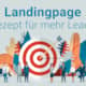 Die Landingpage – Das Grundrezept für mehr Leads